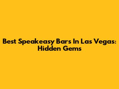 Best Speakeasy Bars In Las Vegas: Hidden Gems