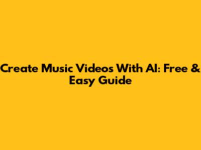 Create Music Videos With AI: Free & Easy Guide