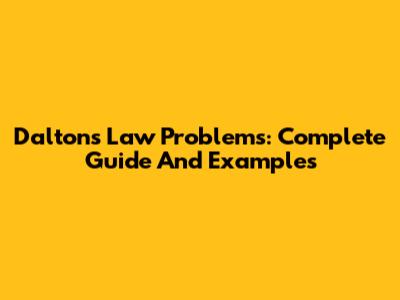 Dalton's Law Problems: Complete Guide And Examples