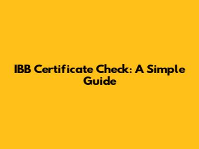 IBB Certificate Check: A Simple Guide