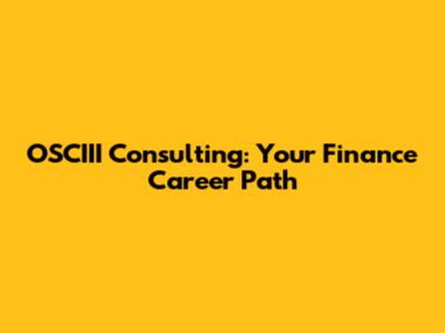 OSCIII Consulting: Your Finance Career Path