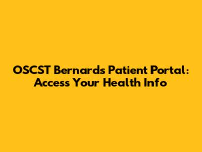 OSCST Bernards Patient Portal: Access Your Health Info