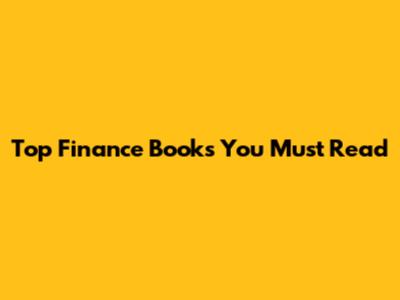 Top Finance Books You Must Read