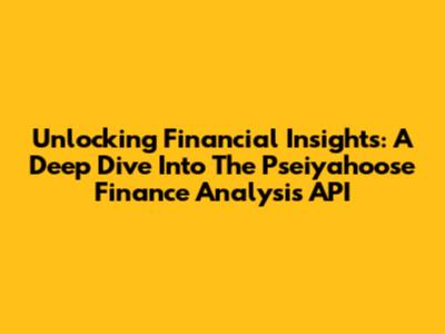 Unlocking Financial Insights: A Deep Dive Into The Pseiyahoose Finance Analysis API