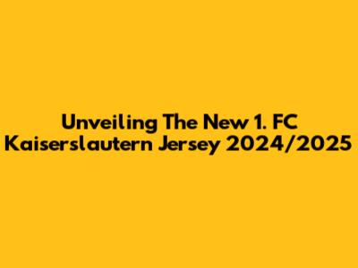 Unveiling The New 1. FC Kaiserslautern Jersey 2024/2025